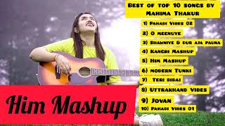 Best Of Top 10 Songs | Mahima Thakur | Mahisic Records | All Himachali Songs