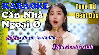 KARAOKE Căn Nhà Ngoại Ô - tone nữ beat gốc Thuý Phượng Bolero