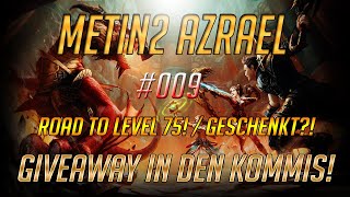 Metin2 Projekt Azrael #009 - Road to 75! / GESCHENKT?! Giveaway in den Kommis!