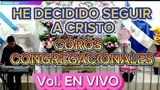 COROS CONGREGACIONALES / FUEGO EN EL ALTAR /HE DECIDIDO SEGUIR A CRISTO 🔥🔥