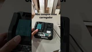 Carregador duplo Makita  18v e 12v infelizmente não vale a pena?