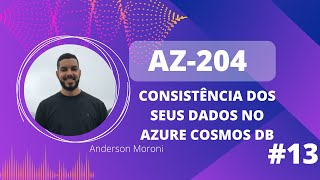 AZ 204  - Como garantir a consistência dos seus dados no Azure Cosmos DB