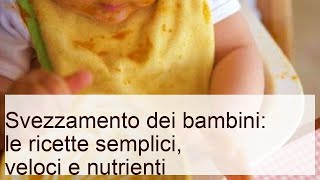 Ricette per lo svezzamento dei bambini