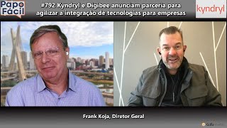 #793 Kyndryl amplia parcerias com a Digibee e reforça ainda mais serviços de infraestrutura TI