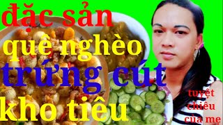 Đặc Sản Quê Nghèo: Trứng Cút Kho Tiêu....Tuyệt Chiêu Của Mẹ...Gợi Nhớ Lại Ấm Áp Tình Quê.......