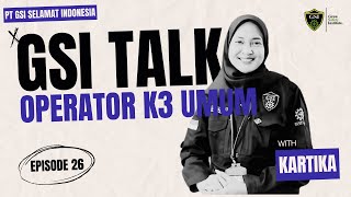 #GSITalk Ep. 26 | Operator K3 Umum