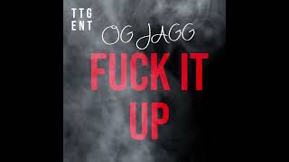 OG JAGG FUCK IT