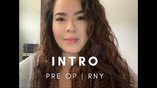 Intro | RNY Gastric Bypass | 1 Mo. Pre-Op