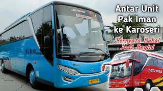 Antar Unit Milik Pak Iman ke Karoseri || ALS Ujung 7 || PO Satu Nusa Beli Bus Big Bird