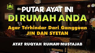 AYAT RUQYAH AMPUH PENGUSIR JIN IBLIS & SETAN DIRUMAH TUBUH & TEMPAT USAHA PUTAR TIAP PAGI HARI