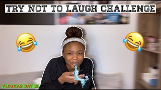 Vlogmas Day 13: TRY NOT TO LAUGH CHALLENGE | Risha Tonae'