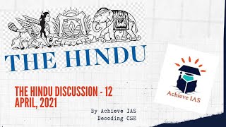 The Hindu Discussion - 12 April, 2021