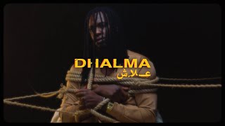 Dhalma - عـلاش- / Prod by Catcher - Official Music Video-