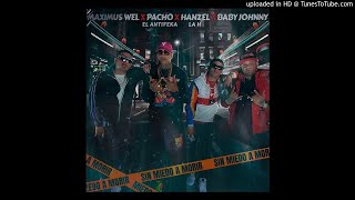 Hanzel La H Ft. Pacho El Antifeka, Maximus Wel y Baby Johnny - Sin Miedo a Morir