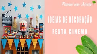 Festa Cinema: +10 Ideias e inspirações para sua festa! Mamão com Açúcar