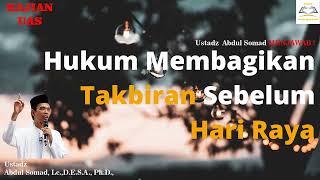 Hukum Membagikan Takbiran Sebelum Hari Raya  - Ustadz Abdul Somad, Lc,  MA