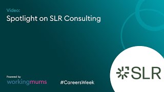 Flexible Working at SLR | Careers Week 2024