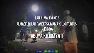 Tahlil malem ke 2 (Alm) Almagfurllah pangersa mama Kh.uci turtusi bin Abuya Kh.Dimyati