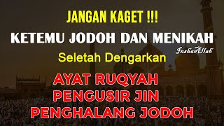 JANGAN KAGET !!! KETEMU JODOH DAN MENIKAH, SETELAH DENGARKAN AYAT RUQYAH SIHIR PEMBUKA JODOH