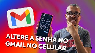 Como Alterar a Senha do Gmail no Celular