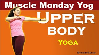 Upper Body Yoga  - Muscle Monday | Neelam Kumar | IN HINDI