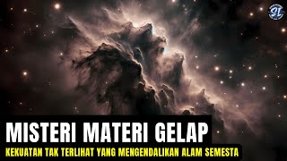 Misteri Materi Gelap: Kekuatan Tak Terlihat yang Mengendalikan Alam Semesta