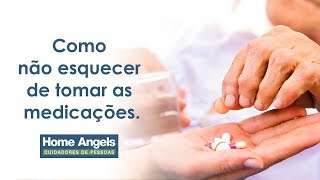 Como não esquecer de tomar as medicações.