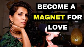 6 Ways to Become a Magnet for Love