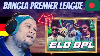 🇧🇩 Elo BPL | Foreigner Reaction | Muza X Sanjoy ft. AvoidRafa and Hannan