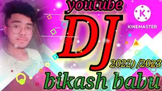 new Nagpuri DJ song mix py  2022) /2023 video bikash babu