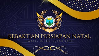 KEBAKTIAN PERSIAPAN NATAL JAM Ke - 2 | Pukul 18.00 WIT | Sabtu, 24 Desember 2022