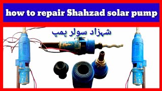 how to repair Shahzad solar pump