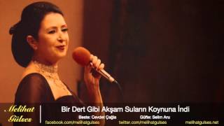 Melihat Gülses - Bir Dert Gibi Akşam Suların Koynuna İndi