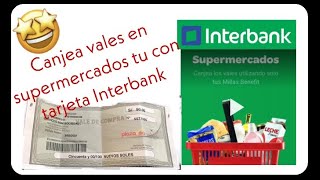 Cómo canjear vales en supermercados con tu tarjeta INTERBANK