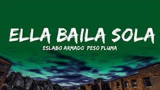 Eslabo Armado, Peso Pluma - Ella Baila Sola (Lyrics)  | 25 Min