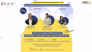 TALKSHOW HAPERNAS 2023 "INOVASI MATERIAL DAN TEKNOLOGI TERBARUKAN BAGI RUMAH LAYAK HUNI"