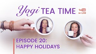 Yogi Tea Time Ep 20 | Happy Holidays | Turtle Flow