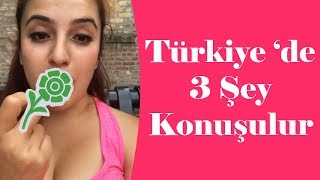 TÜRKİYEDE KONUŞULAN 3 ŞEY (Kadın,Para,Siyaset)