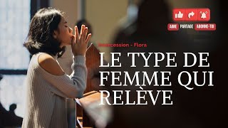 RTA - Le type de femme qui relève | Intercession | Flora