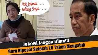 Dipecat Setelah 20 Tahun Mengabdi, Guru Ini Minta Tolong ke Jokowi