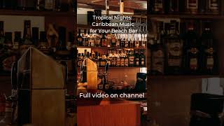 Tropical Nights: Caribbean Music for Your Beach Bar