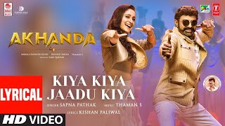 Kiya Kiya Jaadu Kiya (Lyrical) | Akhanda (Hindi) | N Balakrishna, Pragya | Sapna P |Thaman S