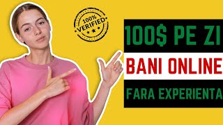 100$ PE ZI - Cum sa faci BANI ONLINE fara experienta