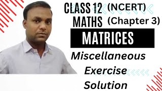 Class 12 Maths (Ncert) chapter 3 Matrices Miscellaneous Exercise Solution