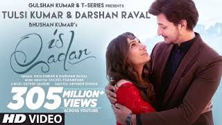 Is Qadar | Tulsi Kumar, Darshan Raval | Sachet-Parampara | Sayeed Quadri | Arvindr K | Bhushan K