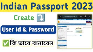 How to Create User Id & Password  Indian Passport Seva Portal 2023 🇮🇳 @syedjsmfamily