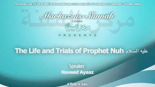 The Life and Trials of Prophet Nuh - Naveed Ayaaz (Audio Only)