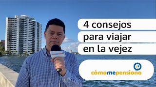 4 consejos para viajar en la vejez