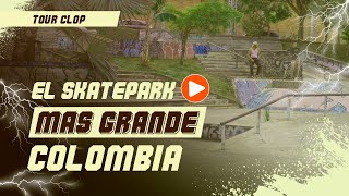 El Skatepark más grande de todo Colombia | Tour Clop