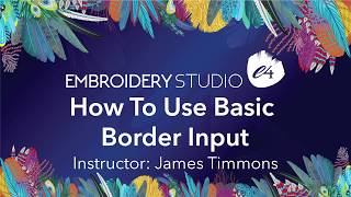 How To Use Basic Border Input In EmbroideryStudio e4